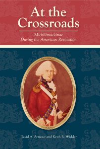 The Cover of At The Crossroads: Michilimackinac During the Revolution
