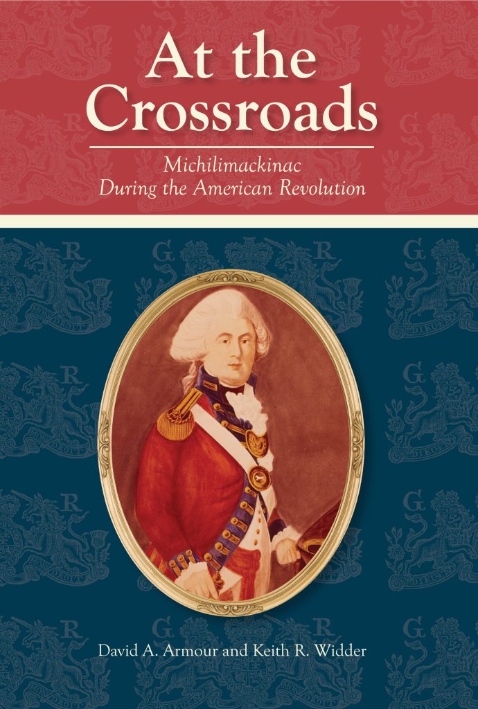 The Cover of At The Crossroads: Michilimackinac During the Revolution